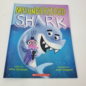 Misunderstood Shark Children's Book by Ame Dyckman Illustrated by Scott Magoon‎
